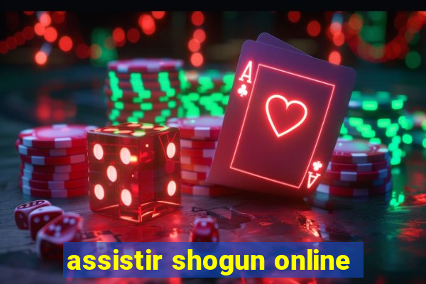 assistir shogun online